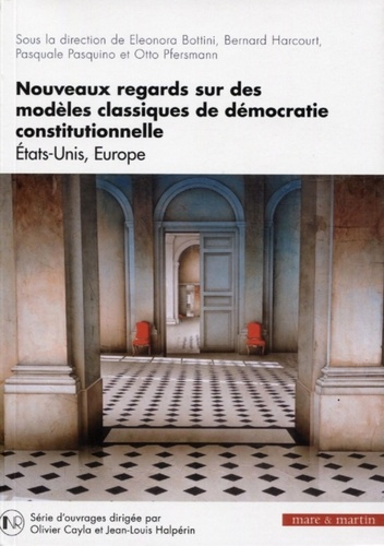 Nouveaux regards sur des modèles classiques de démocratie constitutionnelle. Etats-Unis, Europe