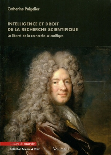 Intelligence et droit de la recherche scientifique. La liberté de la recherche scientifique