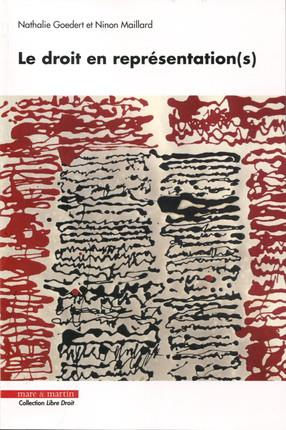 Le droit en représentation(s). Actes des 34e Journées d'histoire du droit "Enoncer le droit, représe