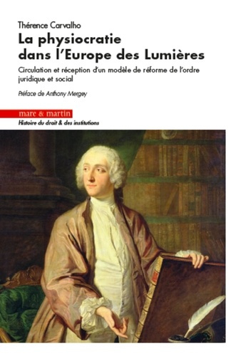 La physiocratie dans l'Europe des Lumières. Circulation et réception d'un modèle de réforme de l'ord