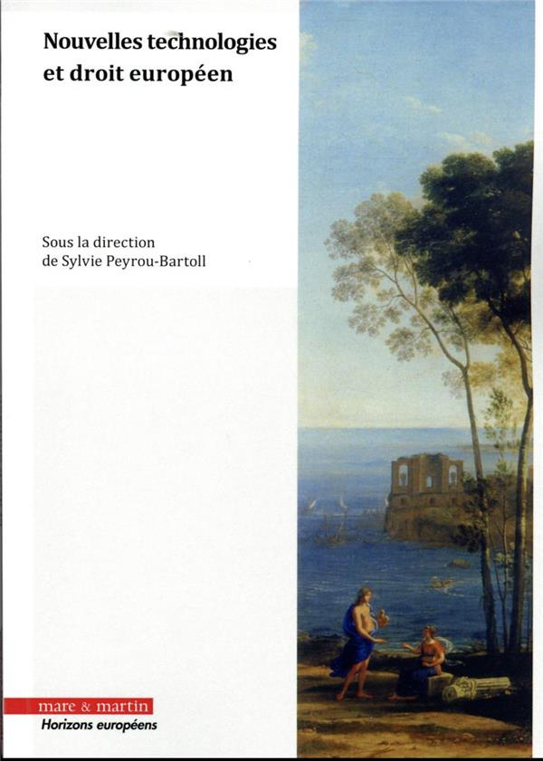 Nouvelles technologies et droit européen. Quel droit face à la disruption numérique ?