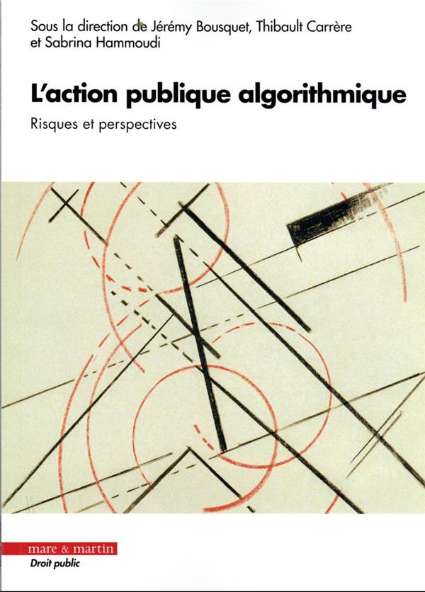 L'action publique algorithmique. Risques et perspectives