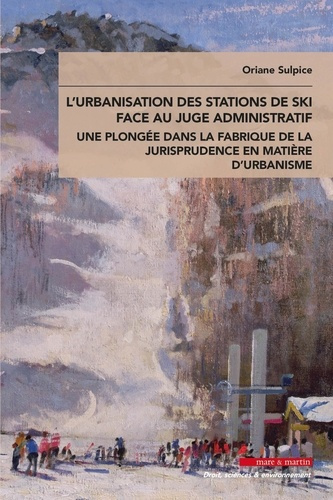 L'urbanisation des stations de ski face au juge administratif. Une plongée dans la fabrique de la ju