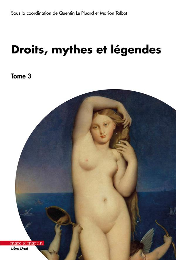 Droits, mythes et légendes. Tome 3