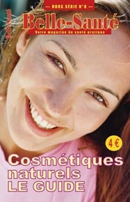 COSMETIQUES NATURELS, LE GUIDE - BELLE SANTE - HORS SERIE N 8