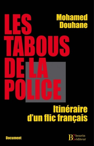 Les tabous de la police. Itinéraire d'un flic français