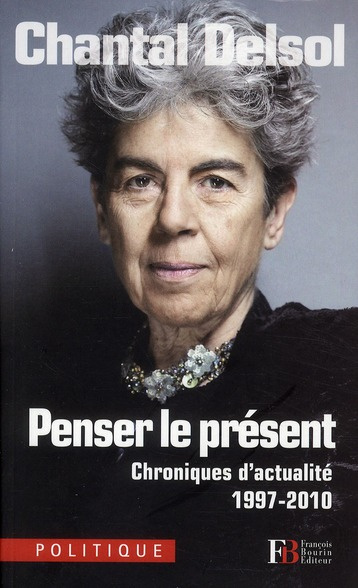 Penser le présent. Chroniques d'actualité 1997-2010