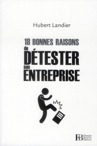 18 bonnes raisons de détester son entreprise