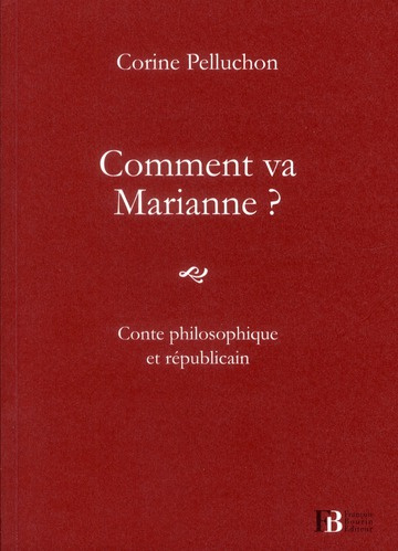 Comment va Marianne ? Conte philosophique et républicain