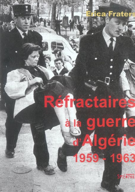 Réfractaires à la guerre d'Algérie avec l'Action civique non violente 1959-1963