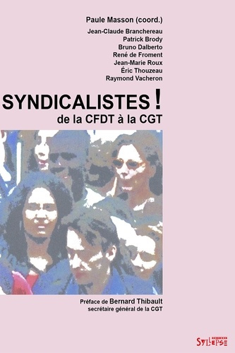 Syndicalistes ! De la CFDT à la CGT