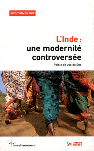 Alternatives Sud Volume 18-2011/3 : L'Inde : une modernité controversée. Points de vue du Sud