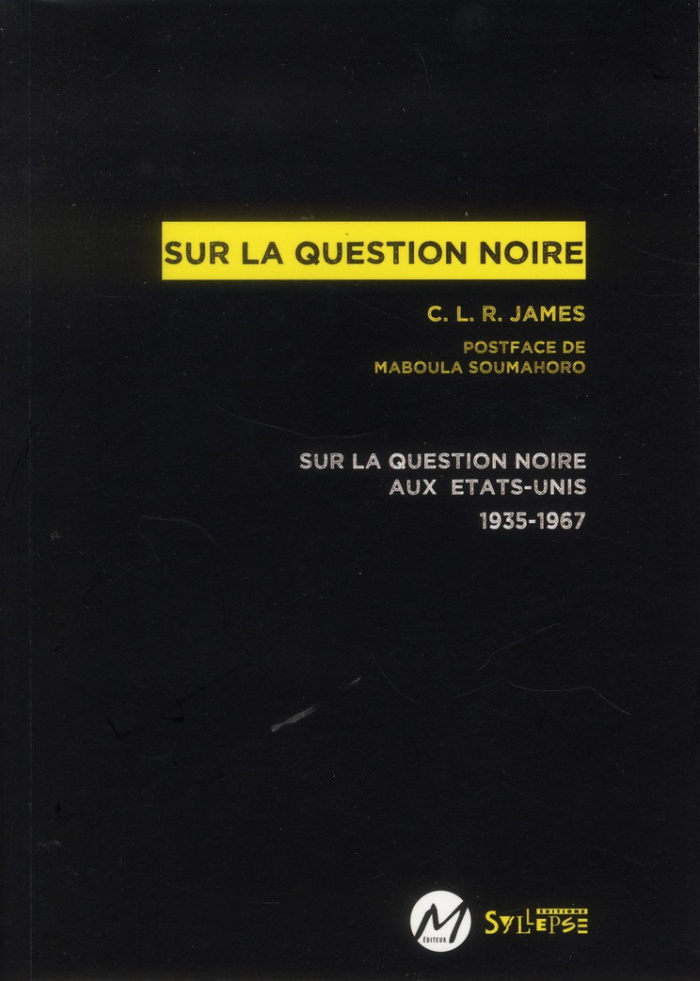 Sur la question noire. La question noire aux Etats-Unis 1935-1967