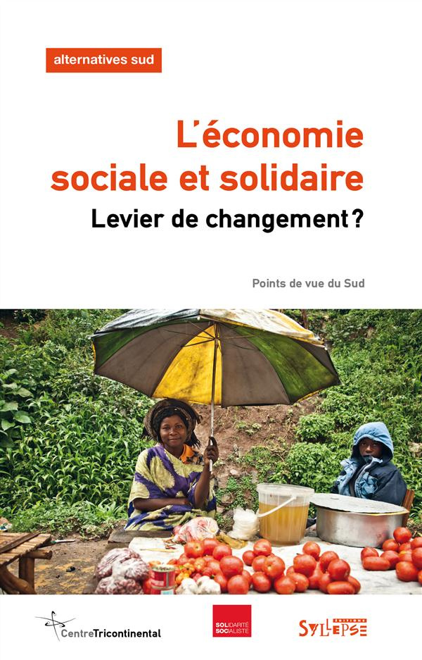 Alternatives Sud Volume 22-2015/2 : L'économie sociale et solidaire. Levier de changement ?