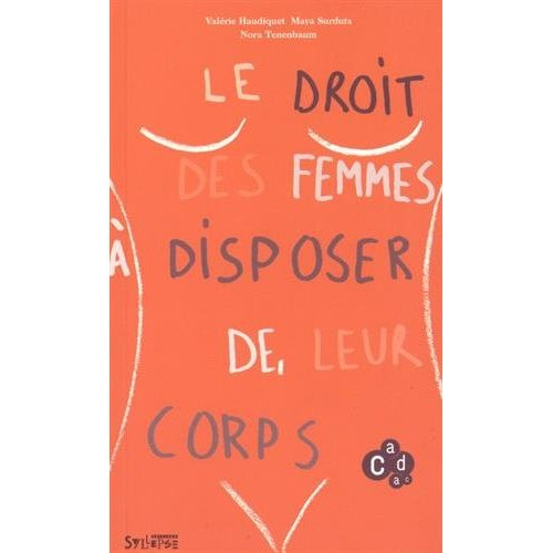 Le droit des femmes à disposer de leur corps