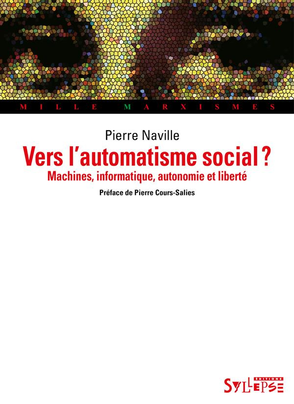 Vers l'automatisme social ? Machines, informatique, autonomie et liberté
