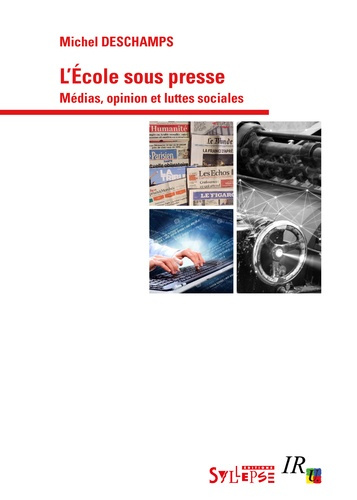 L'Ecole sous presse. Médias, opinion et luttes sociales