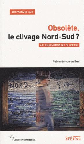 Alternatives Sud Volume 23-2016/2 : Obsolète, le clivage Nord-Sud ?