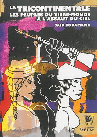 La tricontinentale, les peuples du Tiers Monde à l'assaut