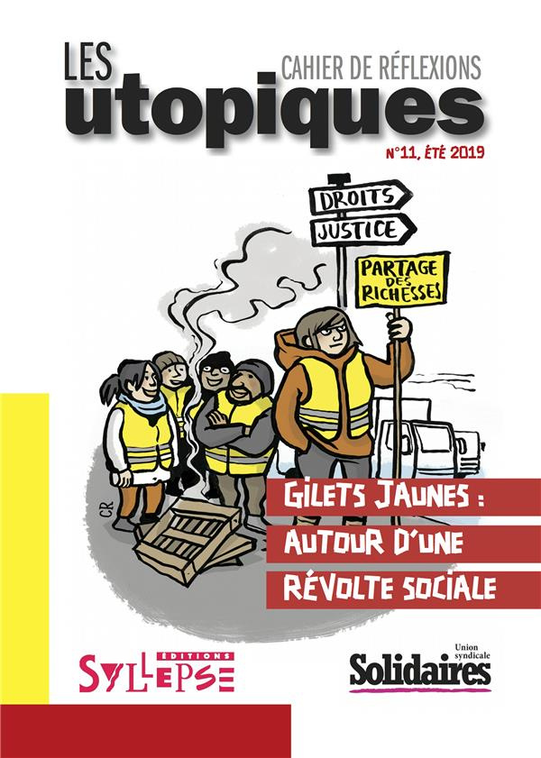 Les utopiques N° 11, été 2019 : Gilets jaunes, autour d'une révolte sociale