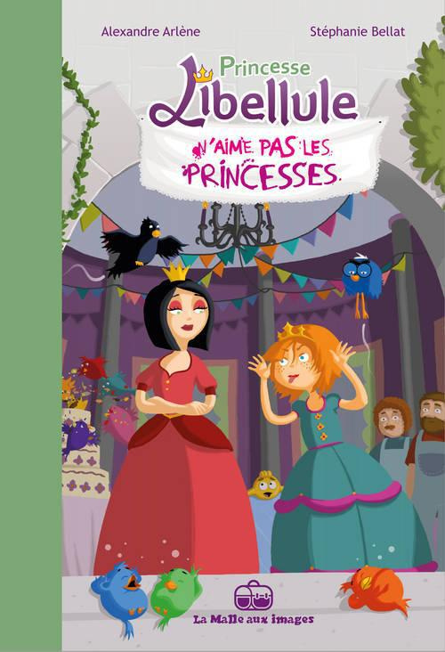 Princesse Libellule Tome 2 : Princesse Libellule n'aime pas les princesses