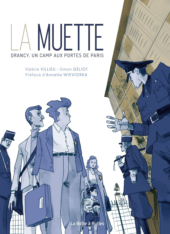 La Muette. Drancy, un camp aux portes de Paris