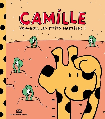 Camille Tome 2 : You-ou les p'tits martiens !