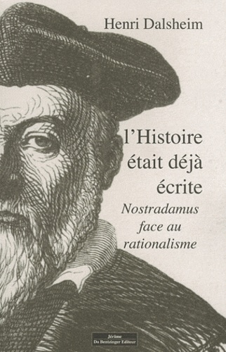L'histoire était déjà écrite. Nostradamus face au rationalisme