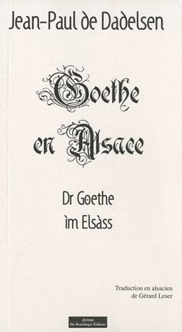 Goethe en Alsace. Edition bilingue français-alsacien
