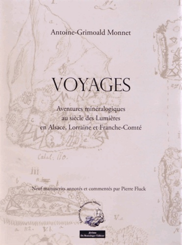 Voyages. Aventures minéralogiques au siècle des Lumières en Alsace, Lorraine et Franche-Comté