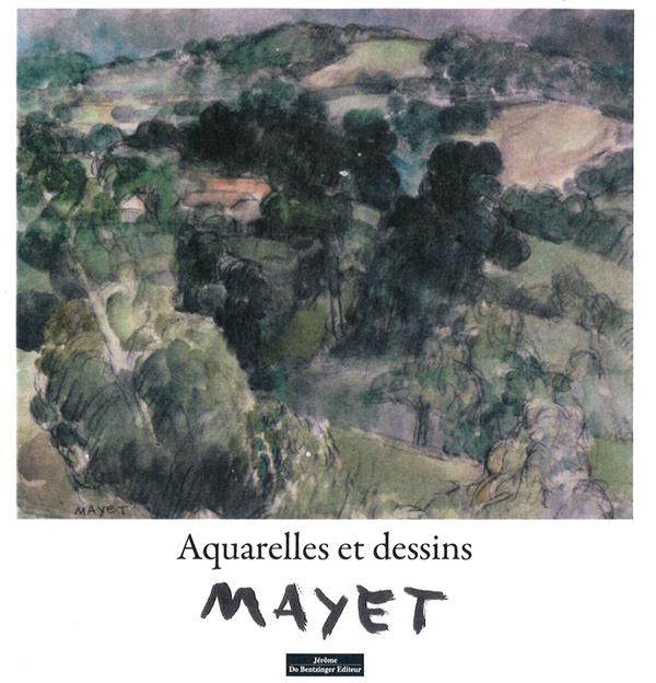 Mayet. Aquarelles et dessins