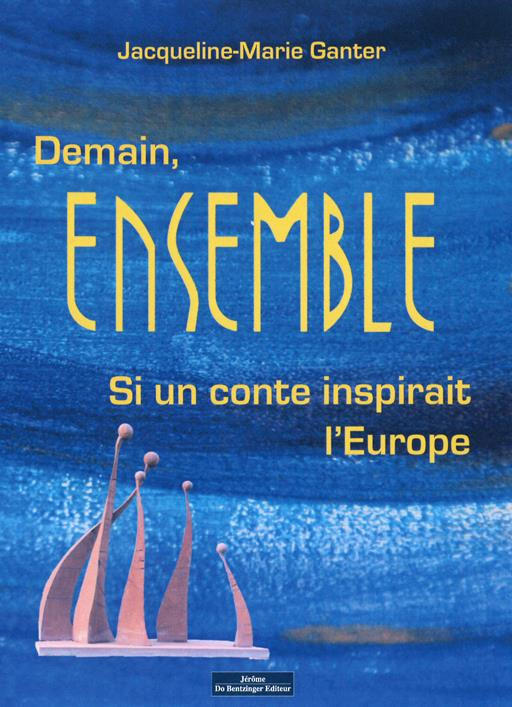 Demain ensemble. Si un conte inspirait l'Europe