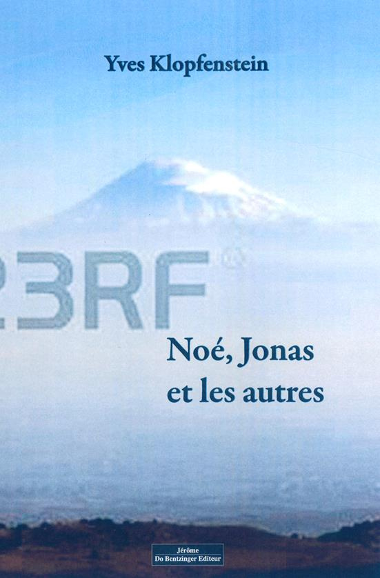 Noé, Jonas et les autres. Nouvelles des temps anciens