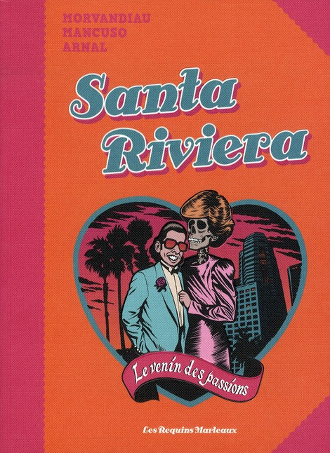 Santa Riviera. Le venin des passions