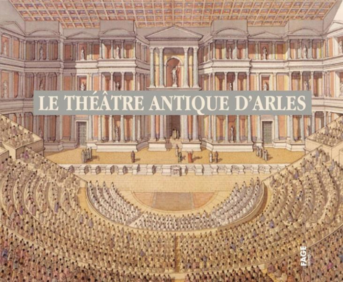 Le théâtre antique d'Arles. Avec 1 CD-ROM
