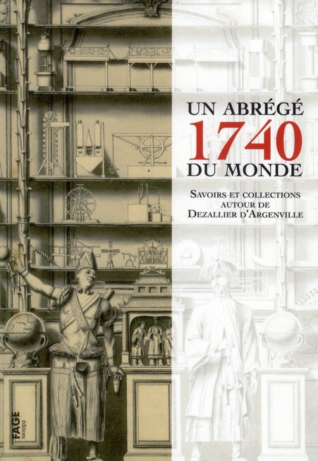 1740, un abrégé du monde. Savoirs et collections autour de Dezallier d'Argenville