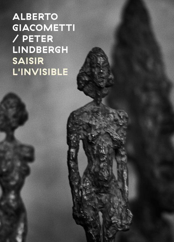 Alberto Giacometti Peter Lindbergh - Saisir l'invisible