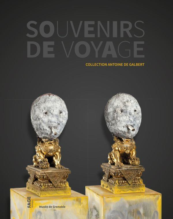 Souvenirs de voyage. Collection Antoine de Galbert