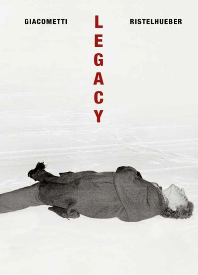 Legacy. Giacometti/Ristelhueber, Edition bilingue français-anglais
