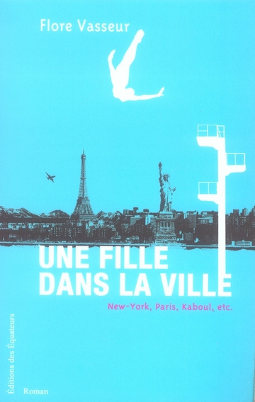 Une fille dans la ville. New York, Paris, Kaboul, etc.