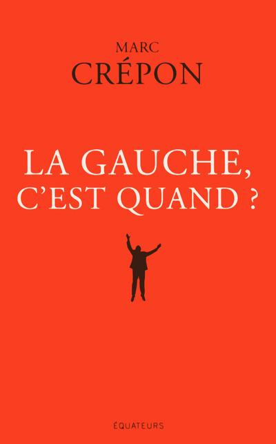 La gauche, c'est quand ?