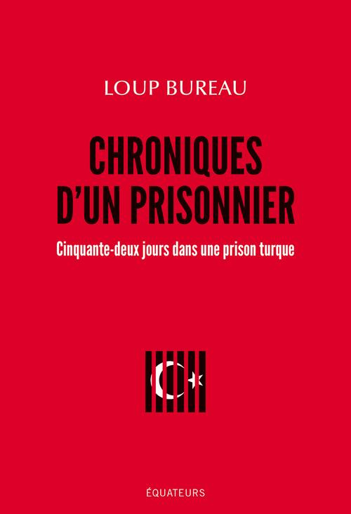 Chroniques d'un prisonnier. Cinquante-deux jours dans une prison turcque