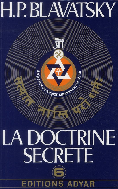 LA DOCTRINE SECRETE SYNTHESE DE LA SCIENCE, DE LA RELIGION ET DE LA PHILOSOPHIE. Volume 6, Miscellan