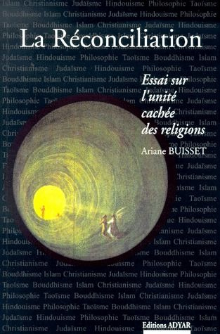 La réconciliation. Essai sur l'unité cachée des religions