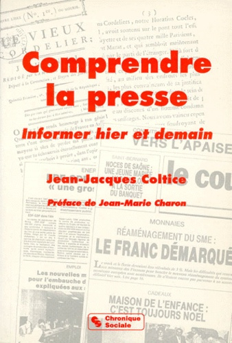 COMPRENDRE LA PRESSE. Informer hier et demain