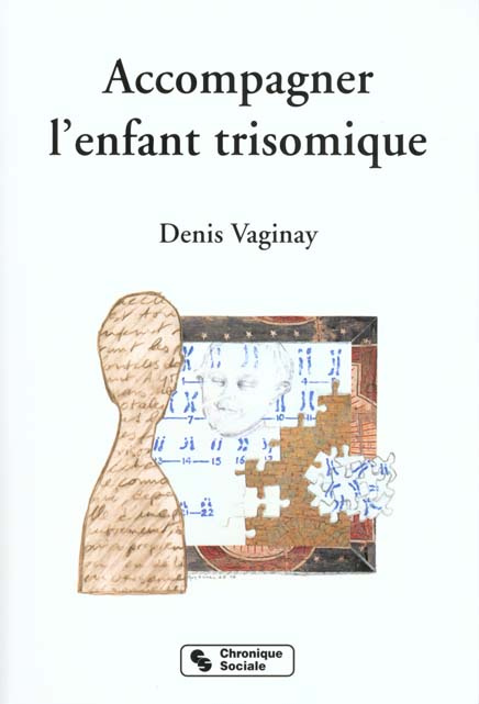 ACCCOMPAGNER L'ENFANT TRISOMIQUE. Trisomie 21 et quête d'identité