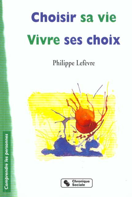 Choisir sa vie, vivre ses choix