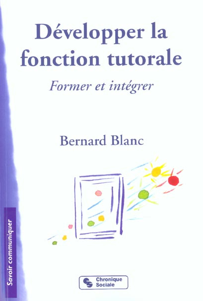 Développer la fonction tutorale. L'entreprise formatrice et intégrative