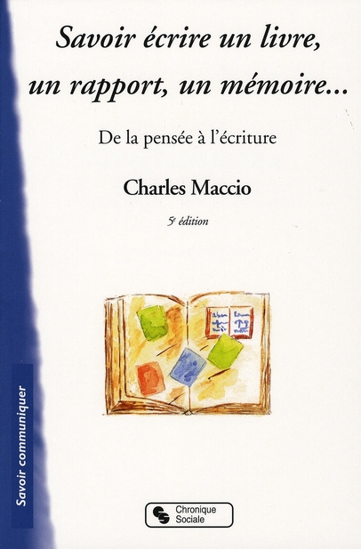 Savoir écrire un livre, un rapport, un mémoire. De la pensée à l'écriture, 5e édition