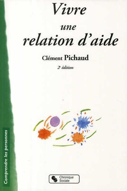 Vivre une relation d'aide. Manuel du bénévole, 2e édition